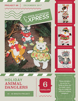 EXPRESS -  PROJECT 69 - Holiday Animal Danglers