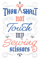THOU SHALT NOT TOUCH MY SCISSORS